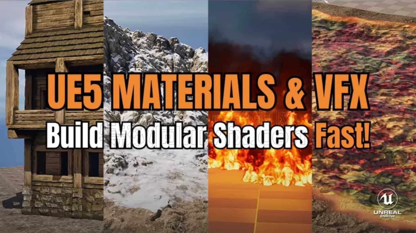 虚幻5材质VFX-模块化着色课cgcircurt UE5 Materials & VFX: Modular Shaders Course