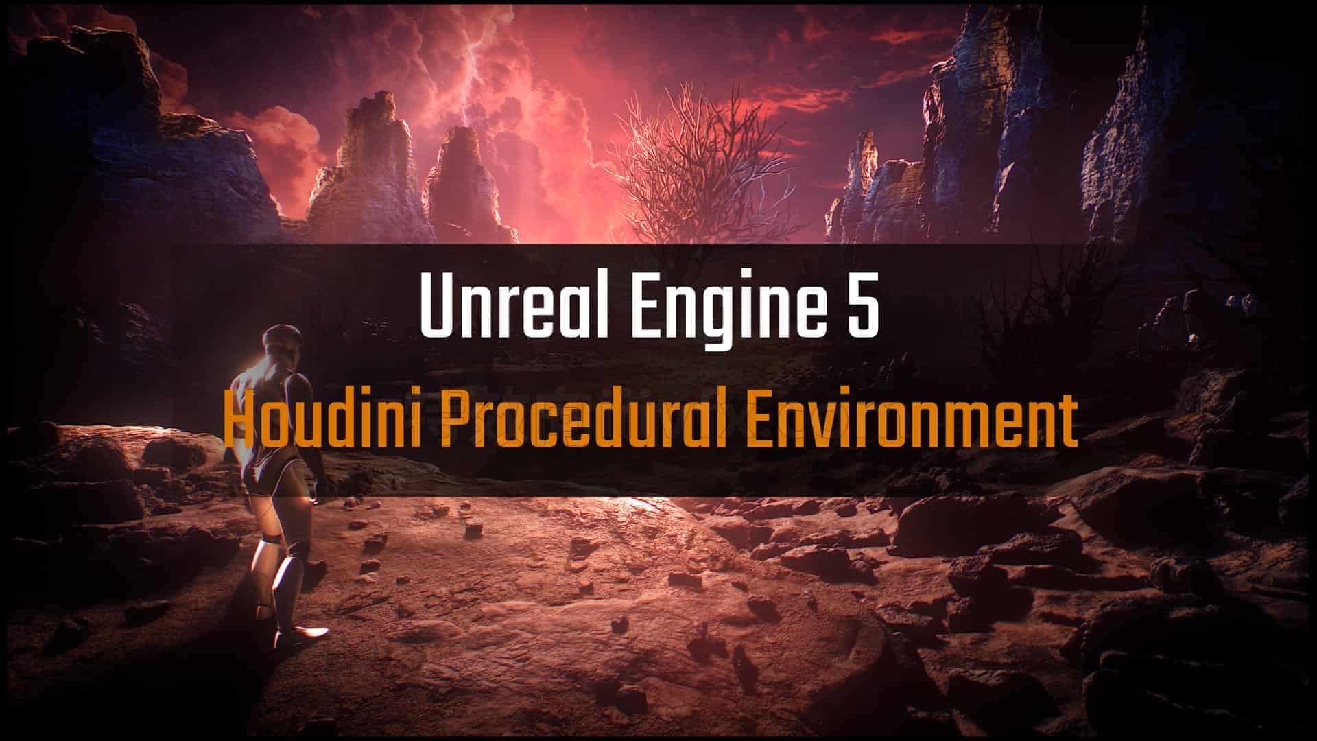Houdini & UE5 程序化环境虚幻5 Unreal Generalist: Houdini Procedural ...