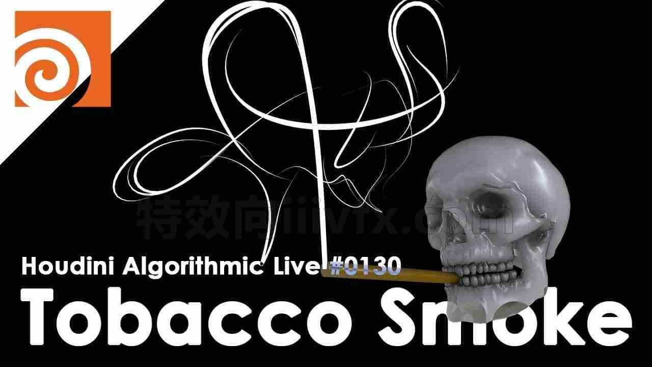 吸烟草拉丝Houdini Algorithmic Live?#130?- Tobacco Smoke